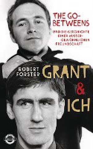 Grant & Ich de Robert Forster