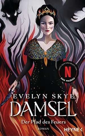 Damsel - Der Pfad des Feuers de Evelyn Skye