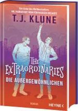 The Extraordinaries - Die Außergewöhnlichen de T. J. Klune