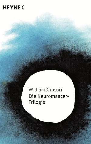 Die Neuromancer-Trilogie de William Gibson