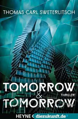 Tomorrow & Tomorrow de Thomas Carl Sweterlitsch