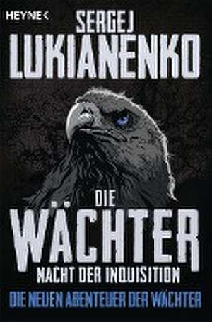 Die Wächter - Nacht der Inquisition de Sergej Lukianenko