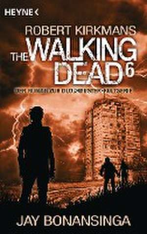 The Walking Dead 06 de Jay Bonansinga