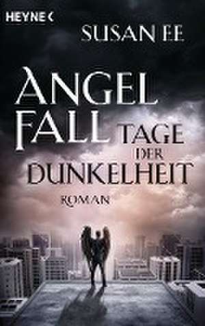 Angelfall 02 - Tage der Dunkelheit de Susan Ee