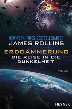 Erddämmerung - Die Reise in die Dunkelheit de James Rollins