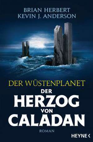 Der Wüstenplanet - Der Herzog von Caladan de Brian Herbert