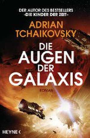 Die Augen der Galaxis de Adrian Tchaikovsky