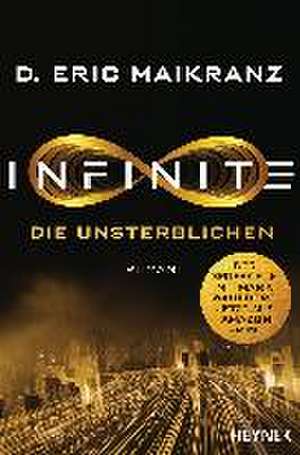 Infinite - Die Unsterblichen de D. Eric Maikranz