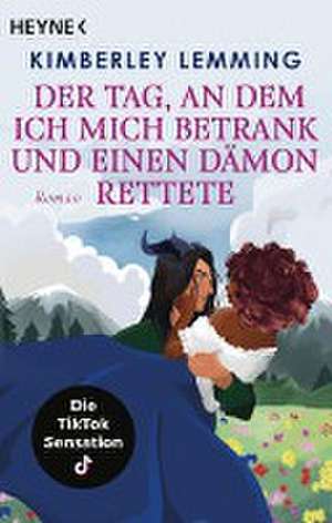 Der Tag, an dem ich mich betrank und einen Dämon rettete de Kimberly Lemming