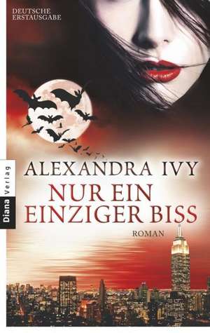 Nur ein einziger Biss de Alexandra Ivy