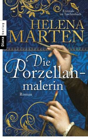 Die Porzellanmalerin de Helena Marten