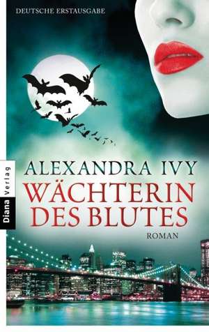 Wächterin des Blutes de Alexandra Ivy