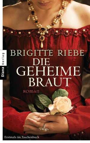 Die geheime Braut de Brigitte Riebe