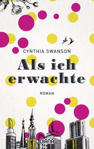 Als ich erwachte de Cynthia Swanson