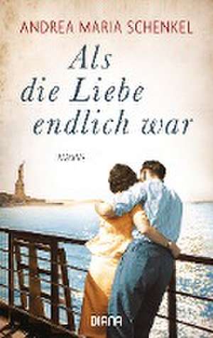 Als die Liebe endlich war de Andrea Maria Schenkel