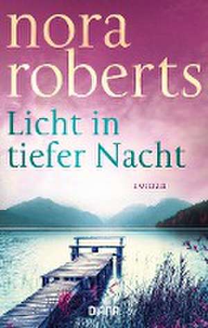 Licht in tiefer Nacht de Nora Roberts