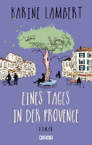 Eines Tages in der Provence de Karine Lambert