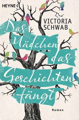 Das Mädchen, das Geschichten fängt de Victoria Schwab