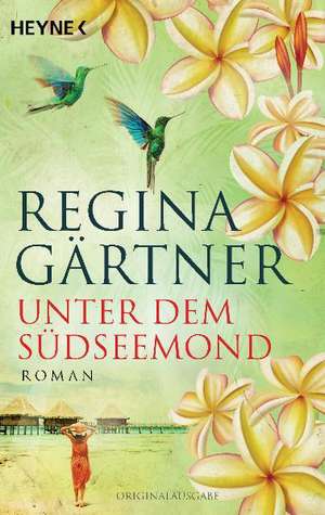 Unter dem Südseemond de Regina Gärtner