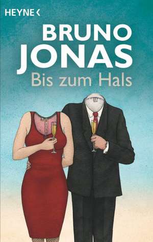 Bis zum Hals de Bruno Jonas