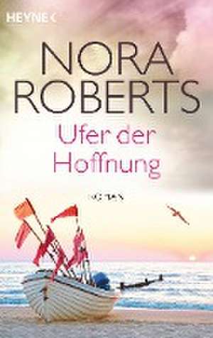 Ufer der Hoffnung de Nora Roberts