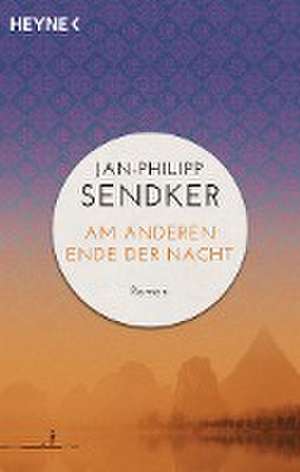 Am anderen Ende der Nacht (Die China-Trilogie 03) de Jan-Philipp Sendker