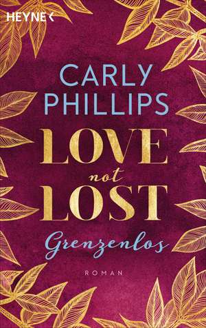 Love not Lost - Grenzenlos de Carly Phillips