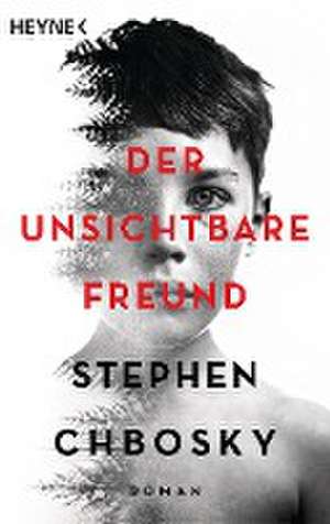 Der unsichtbare Freund de Stephen Chbosky