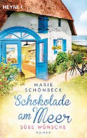 Schokolade am Meer - Süße Wünsche de Marie Schönbeck