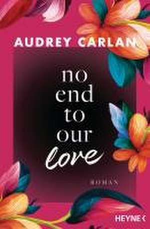 No End To Our Love de Audrey Carlan