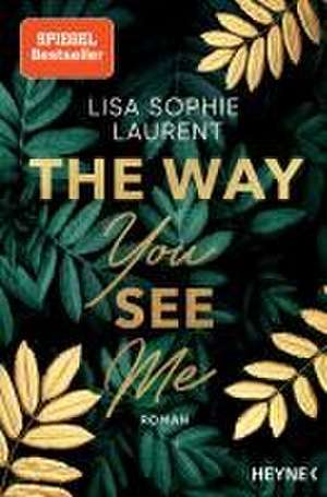 The Way You See Me de Lisa Sophie Laurent