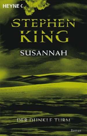 Der dunkle Turm 6. Susannah de Stephen King