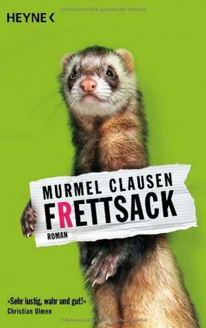 Frettsack de Murmel Clausen