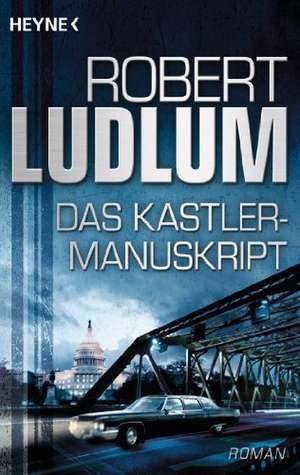 Das Kastler-Manuskript de Robert Ludlum