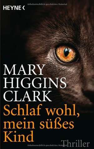 Schlaf wohl, mein süßes Kind de Mary Higgins Clark