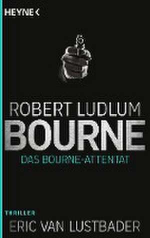 Das Bourne Attentat de Robert Ludlum