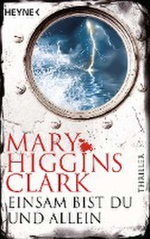 Einsam bist du und allein de Mary Higgins Clark