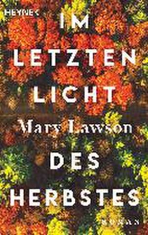 Im letzten Licht des Herbstes de Mary Lawson