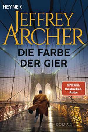 Die Farbe der Gier de Jeffrey Archer