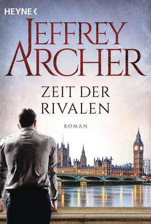 Zeit der Rivalen de Jeffrey Archer