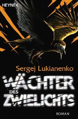 Wächter des Zwielichts de Sergej Lukianenko