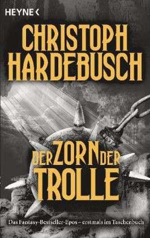 Der Zorn der Trolle de Christoph Hardebusch