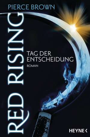 Red Rising - Tag der Entscheidung de Pierce Brown