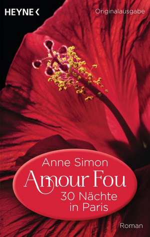 Amour Fou - 30 Nächte in Paris de Anne Simon