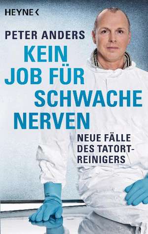 Kein Job für schwache Nerven de Peter Anders