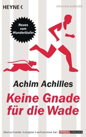 Keine Gnade für die Wade de Achim Achilles