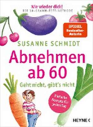 Nie wieder dick! Abnehmen ab 60 de Susanne Schmidt