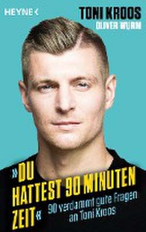 'Du hattest 90 Minuten Zeit' de Toni Kroos