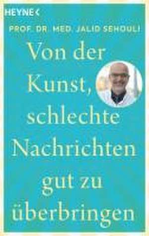 Von der Kunst, schlechte Nachrichten gut zu überbringen de Jalid Sehouli