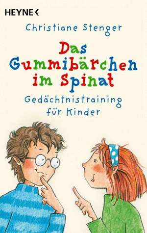 Das Gummibärchen im Spinat de Christiane Stenger